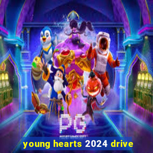 young hearts 2024 drive